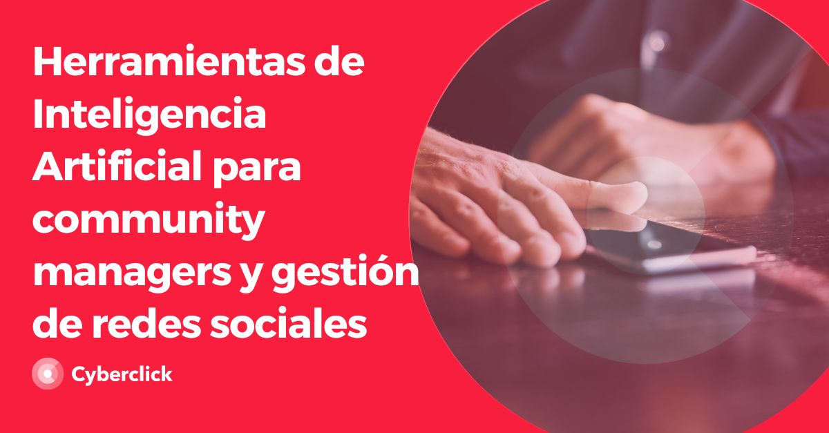 Herramientas De Inteligencia Artificial Para Community Managers Y